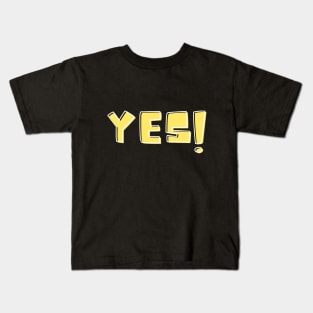 Yes! Kids T-Shirt